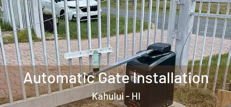 Automatic Gate Installation Kahului - HI
