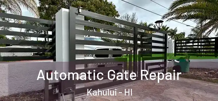  Automatic Gate Repair Kahului - HI