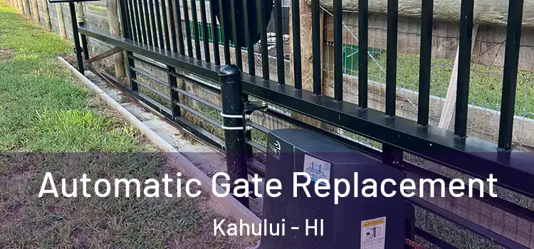 Automatic Gate Replacement Kahului - HI