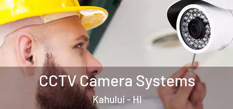 CCTV Camera Systems Kahului - HI