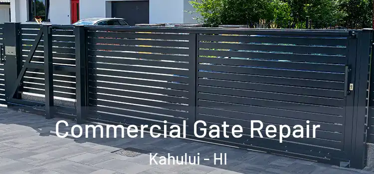 Commercial Gate Repair Kahului - HI