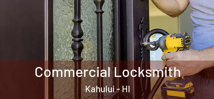 Commercial Locksmith Kahului - HI