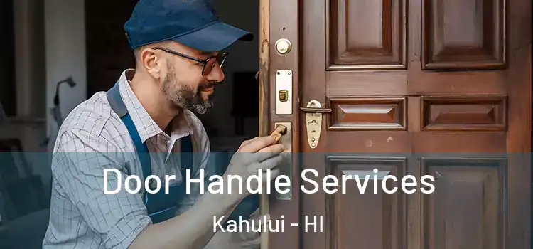 Door Handle Services Kahului - HI