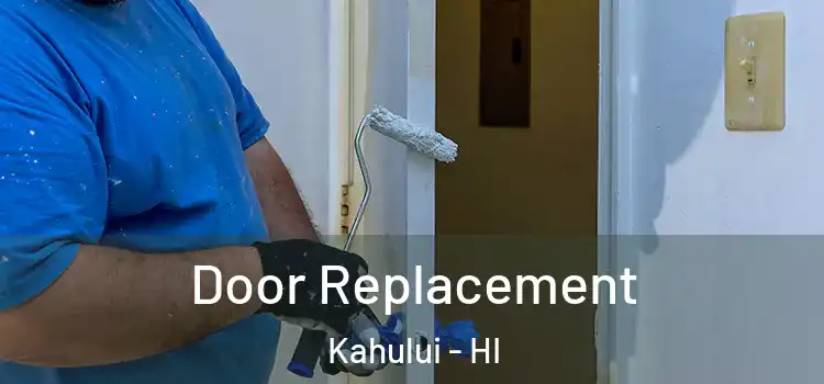 Door Replacement Kahului - HI