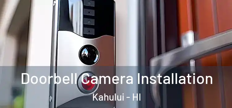  Doorbell Camera Installation Kahului - HI