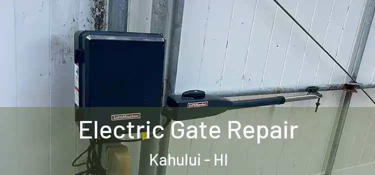 Electric Gate Repair Kahului - HI