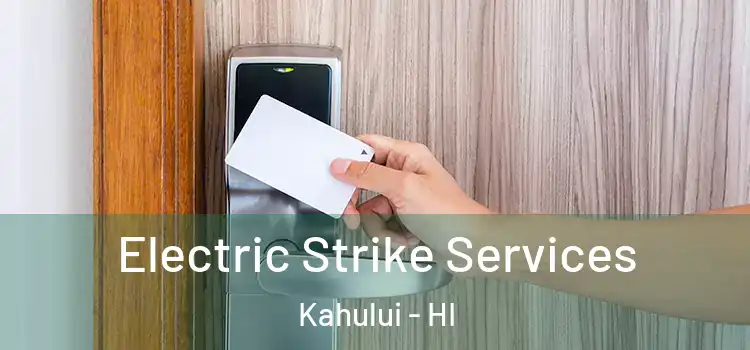 Electric Strike Services Kahului - HI