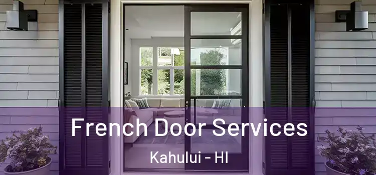 French Door Services Kahului - HI