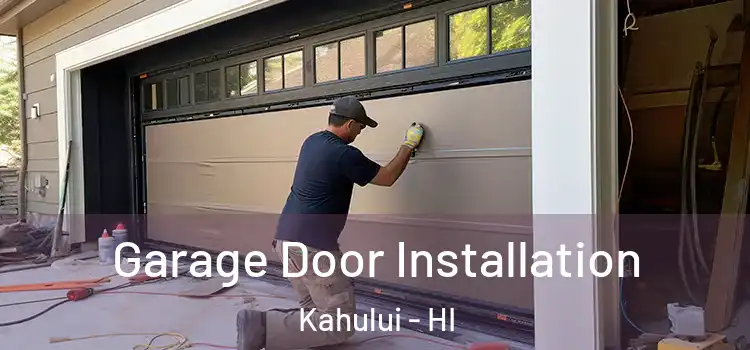  Garage Door Installation Kahului - HI