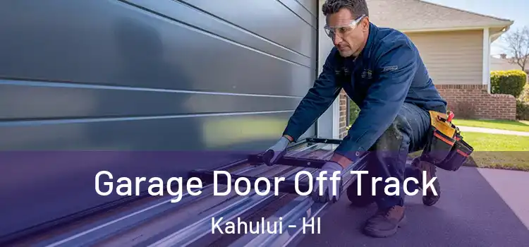  Garage Door Off Track Kahului - HI