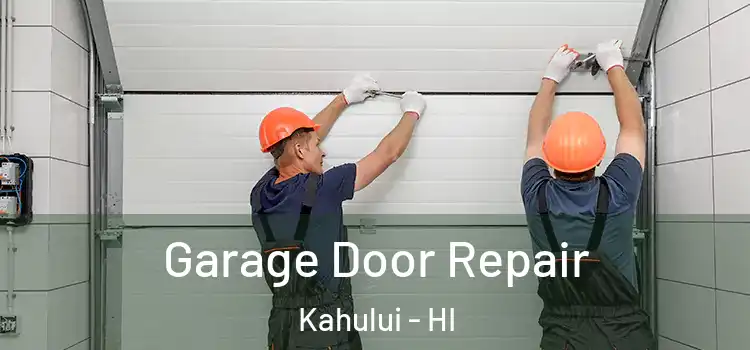  Garage Door Repair Kahului - HI