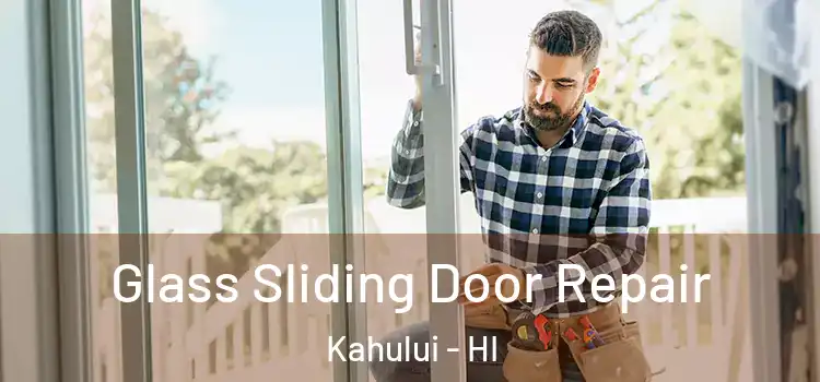 Glass Sliding Door Repair Kahului - HI