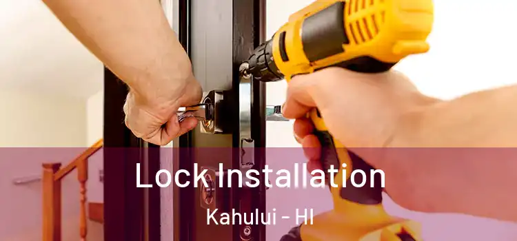 Lock Installation Kahului - HI