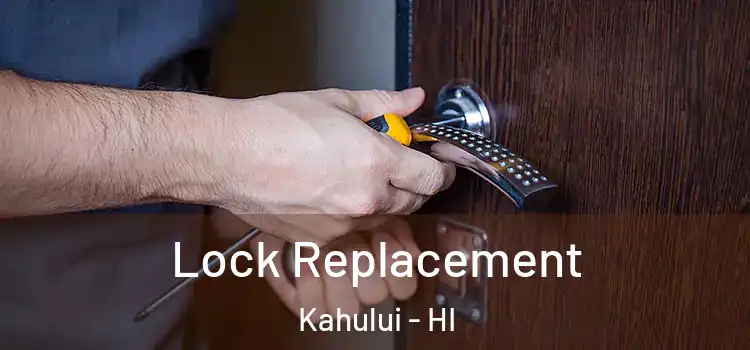 Lock Replacement Kahului - HI