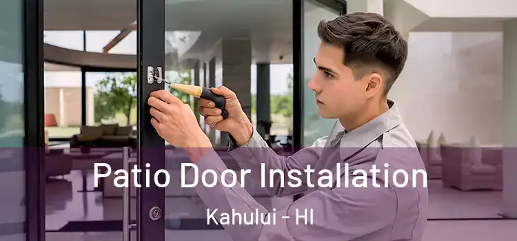  Patio Door Installation Kahului - HI