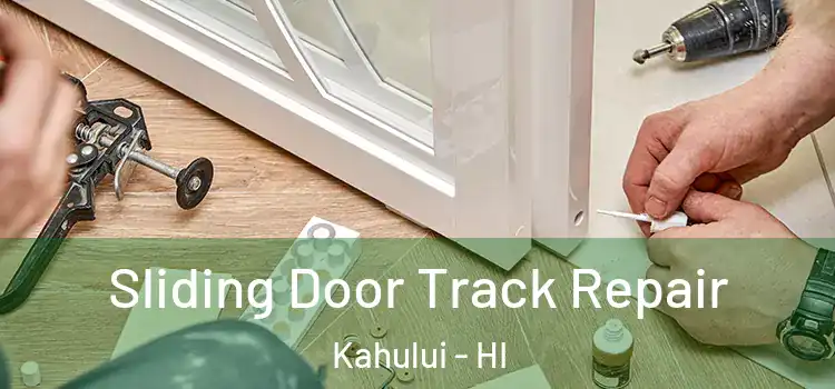 Sliding Door Track Repair Kahului - HI