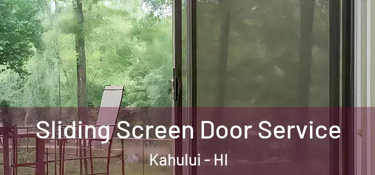 Sliding Screen Door Service Kahului - HI